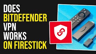 Does BitDefender VPN Work on Firestick screenshot 4