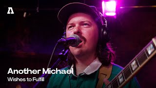 Another Michael - Wishes to Fulfill | Audiotree Live