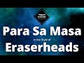 Eraserheads - Para Sa Masa (Karaoke)