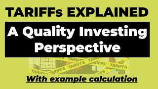 Tariffs Explained: A Quality Value Investing Perspective Profile