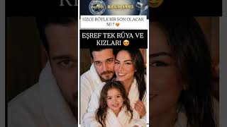 Eşref Tek Rüya Ve Kizlari 😍 Böyle Bi̇r Son İsteyen Ki̇m Var ? ❤️ Şrefrüya Üya