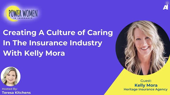 Creating A Culture of Caring In The Insurance Indu...