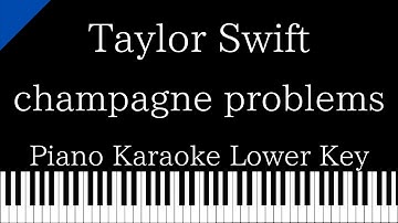 【Piano Karaoke Instrumental】champagne problems / Taylor Swift【Lower Key】