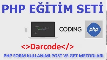Php form işlemleri Get ve Post metodları