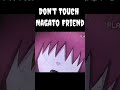 Dont touch nagato friend naruto anime nagato