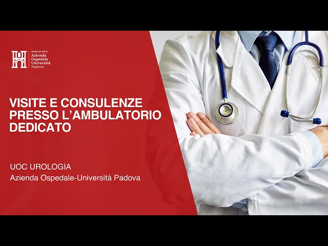 Visite e consulenze presso l'ambulatorio dedicato - UOC Urologia