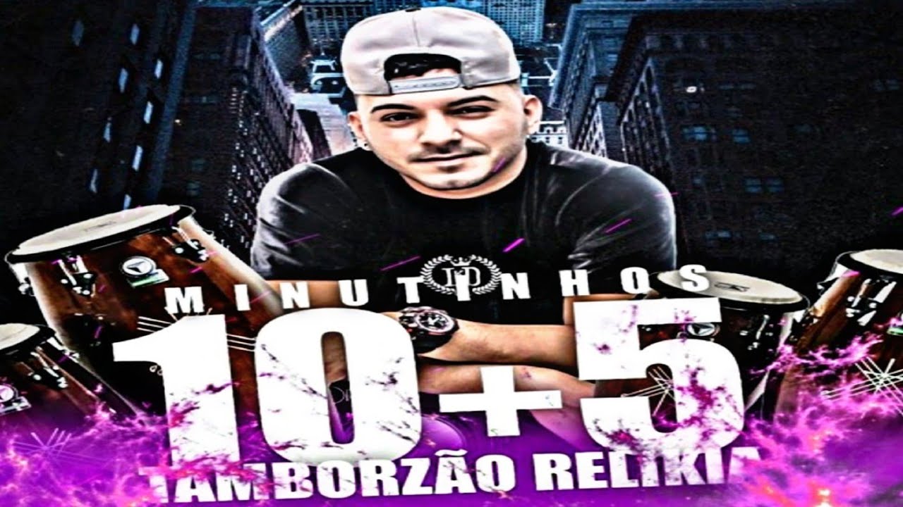 10+5 MINUTINHOS DE TAMBORZÃO RELIKIA [ DJ POP ANDRADE ] 2024 - YouTube