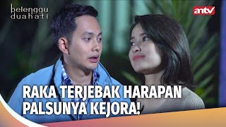 Kejora Kasih Raka Harapan Palsu! | Belenggu Dua Hati Eps 38 (4/5)