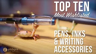 Top 10 Most Wishlisted Pens, Inks, and Writing Accessories