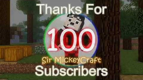 Thanks You For 100 Subs - Intro - Sir MickeyCraft
