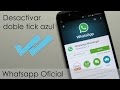 Desactivar doble tick azul Whatsapp 2015