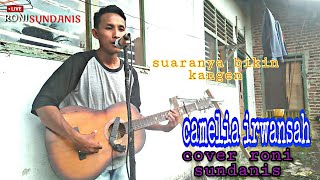 irwansah camelia Cover lagu irwansah (roni sundanis )