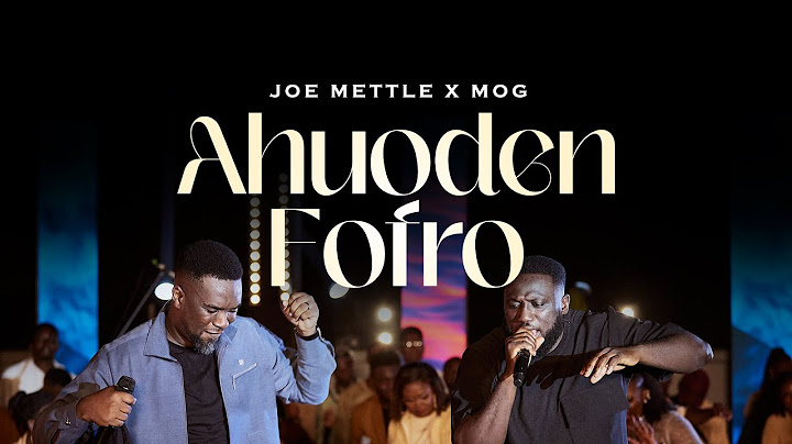 Ahuoden fofro | Joe Mettle feat MOGmusic