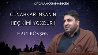 Haci Rovsen - Günahkar Insanin Heç Kimi Yoxdur 