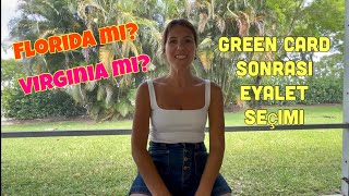 ✔️ GREEN CARD SONRASI EYALET SEÇİMİ | ☀️ FLORİDA vs VIRGINIA | amerikadayasam | greencard | amerika