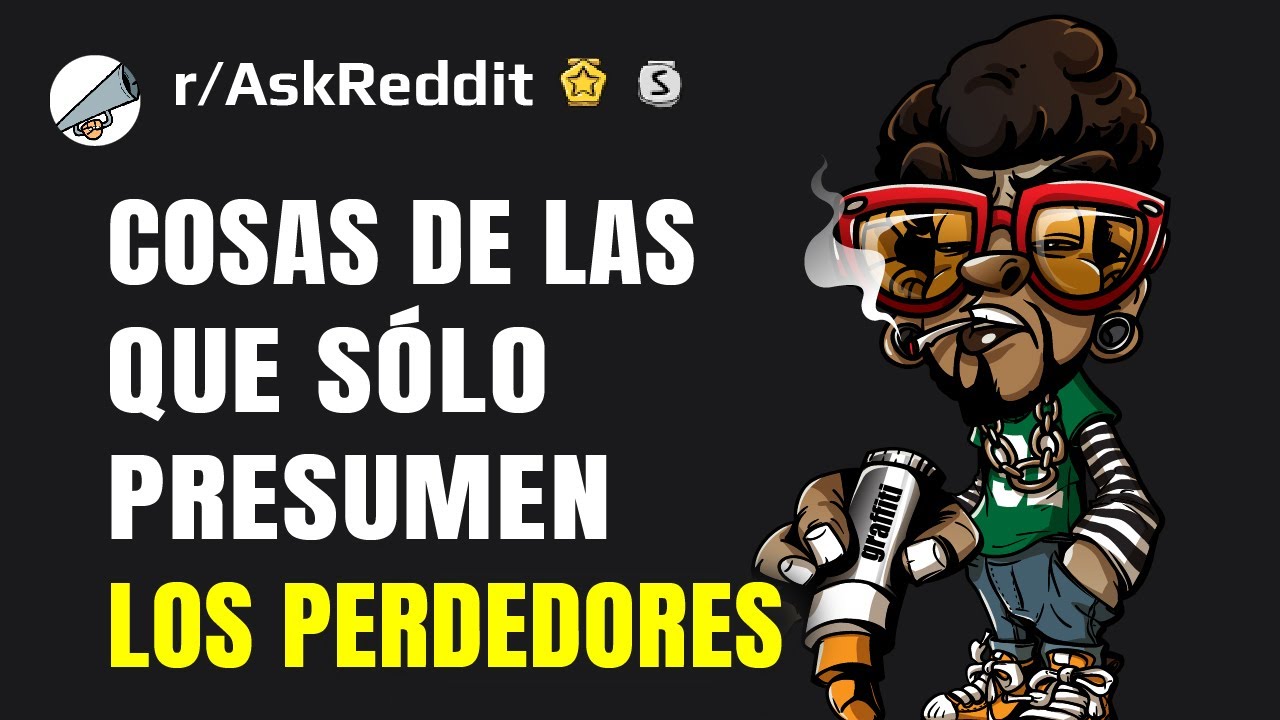 ¿Qué es algo de lo que sólo presumen los perdedores?