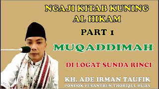 Ngaji Kitab Kuning Syarah Al Hikam (Tasawuf) Bahasa Sunda Part 1 Muqaddimah KH. Ade Iman Taufiq