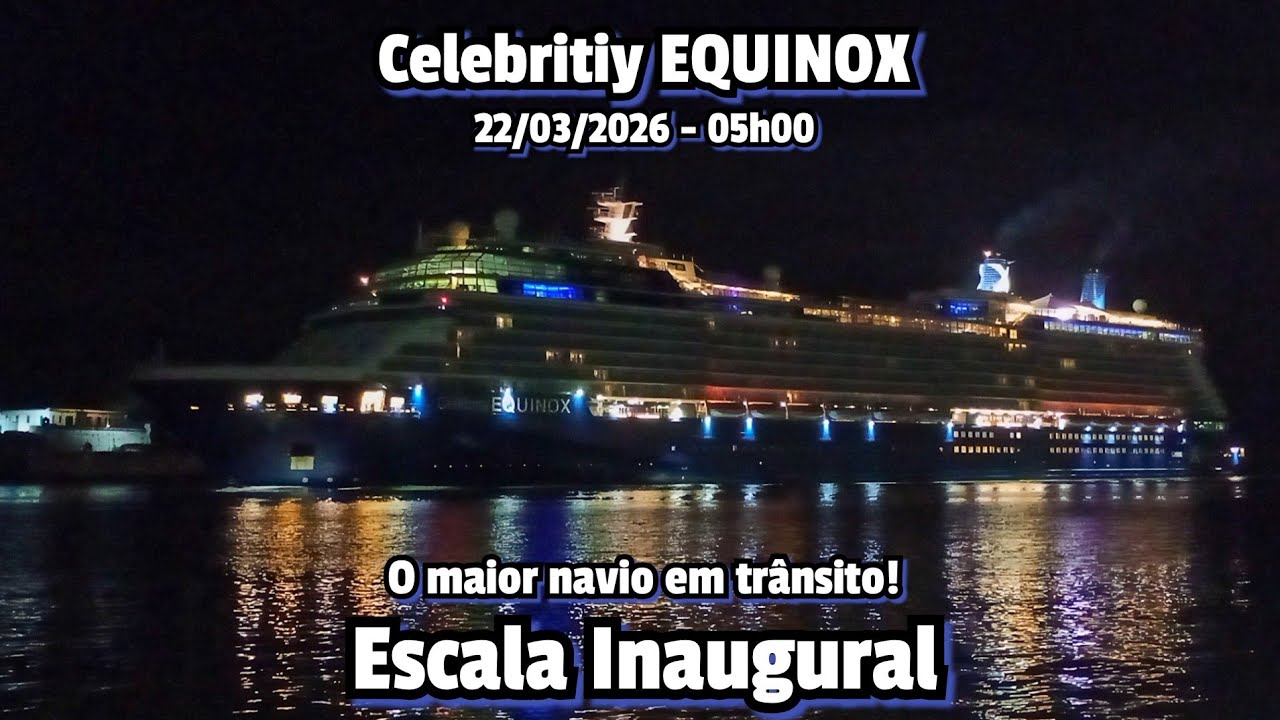 Celebrity Equinox - Uma Grande Celebridade em sua Primeira Visita! - 22/03/2026 - Escala Inaugural