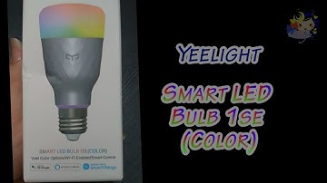 Unboxing Smart Light: Yeelight Smart LED Bulb 1SE (Color)