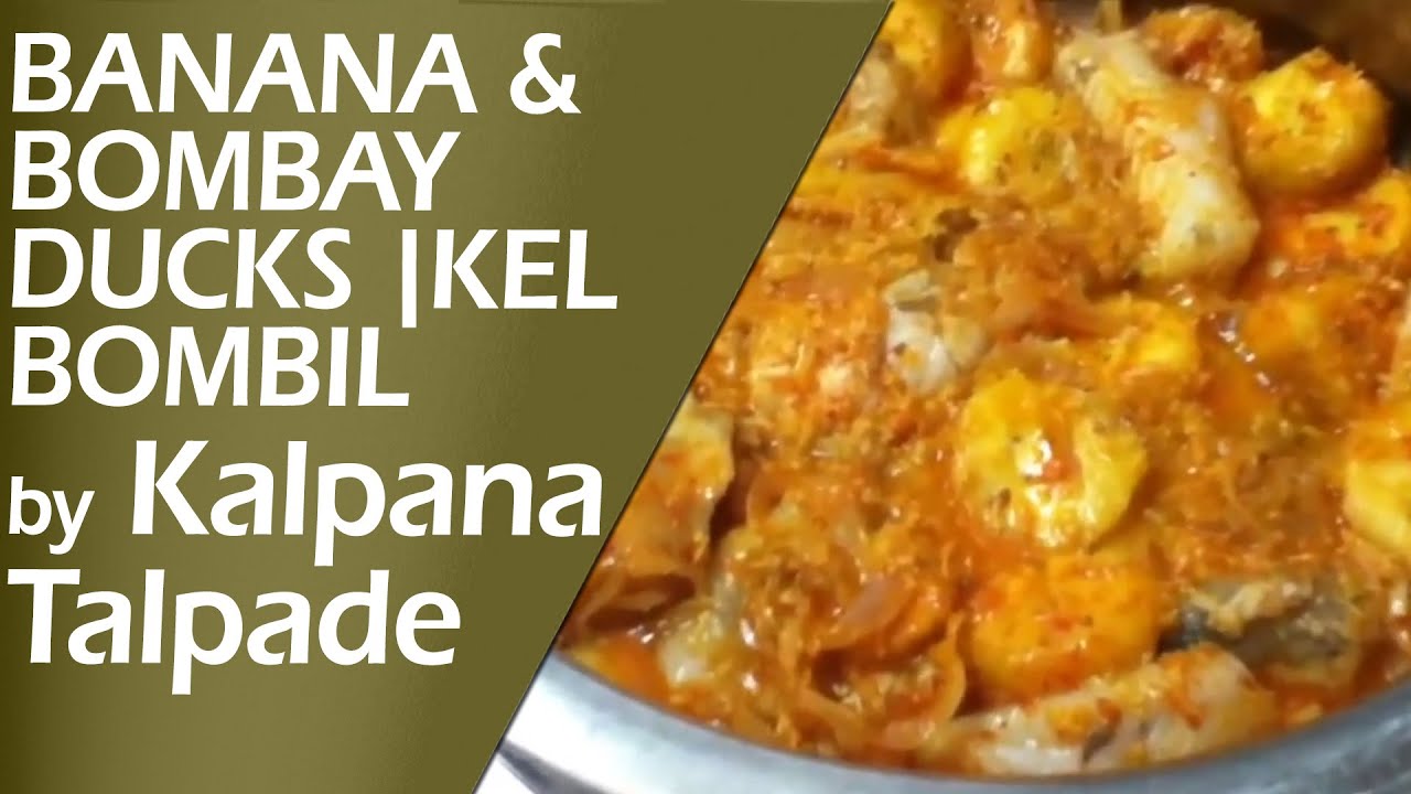 Banana & Bombay ducks Kel Bombil By Kalpana Talpade / Pathare Prabhu