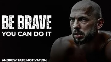 BE BRAVE – OR STAY WEAK FOREVER | | ANDREW TATE POWERFUL MOTIVATIONAL SPEECH