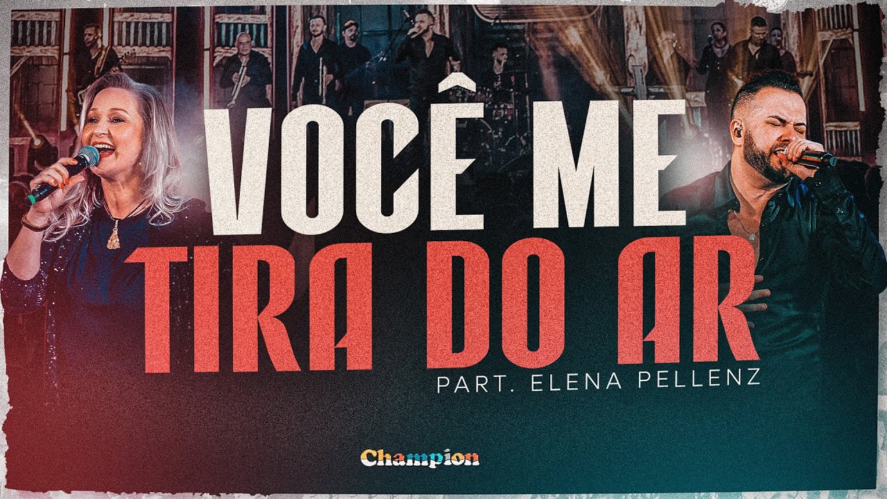 Banda Champion, Elena Pellenz - VOCÊ ME TIRA DO AR (DVD 35 Anos)