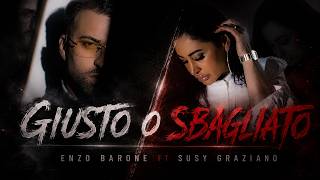 Enzo Barone feat. Susy Graziano - Giusto o Sbagliato (OFFICIAL VIDEO)