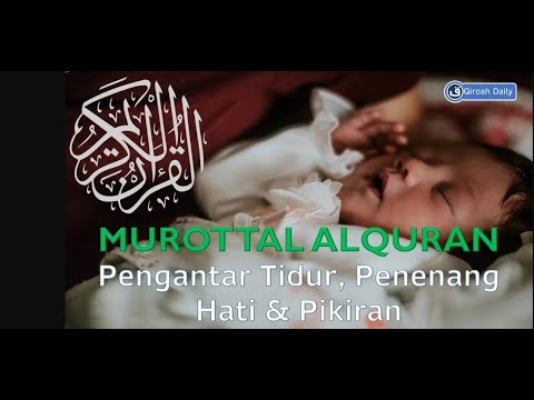 Murottal Pengantar Tidur Bayi Penenang Hati dan Pikiran FULL 10 JAM (Part 1)