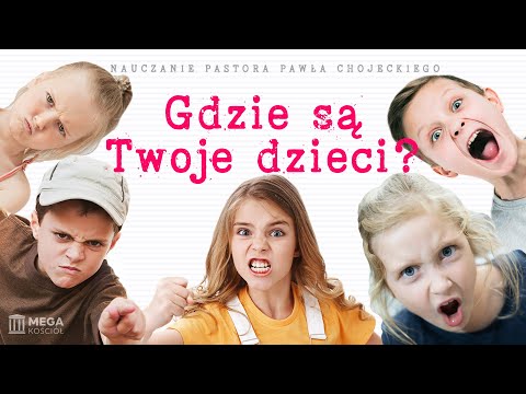 Gdzie są Twoje dzieci? | Pastor Paweł Chojecki, Nauczanie, 2025-07-13