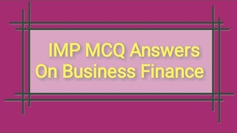IMP MCQ Answers on Business Finance | MCQ For M.Com 2