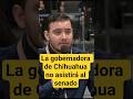 Gobernadora de Chihuahua no asistirá al senado "la presidenta da su opinión" #usa #ultimahora