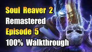Part 5 - Soul Reaver 2 HD 100% Walkthrough