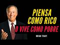 🧠¡PIENSA como RICO o VIVE como POBRE! || BRIAN TRACY