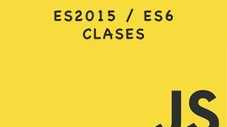ES2015 | Introducción a clases en Javascript