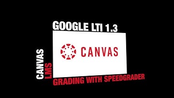 Using Speedgrader with Google Assignments LTI 1.3