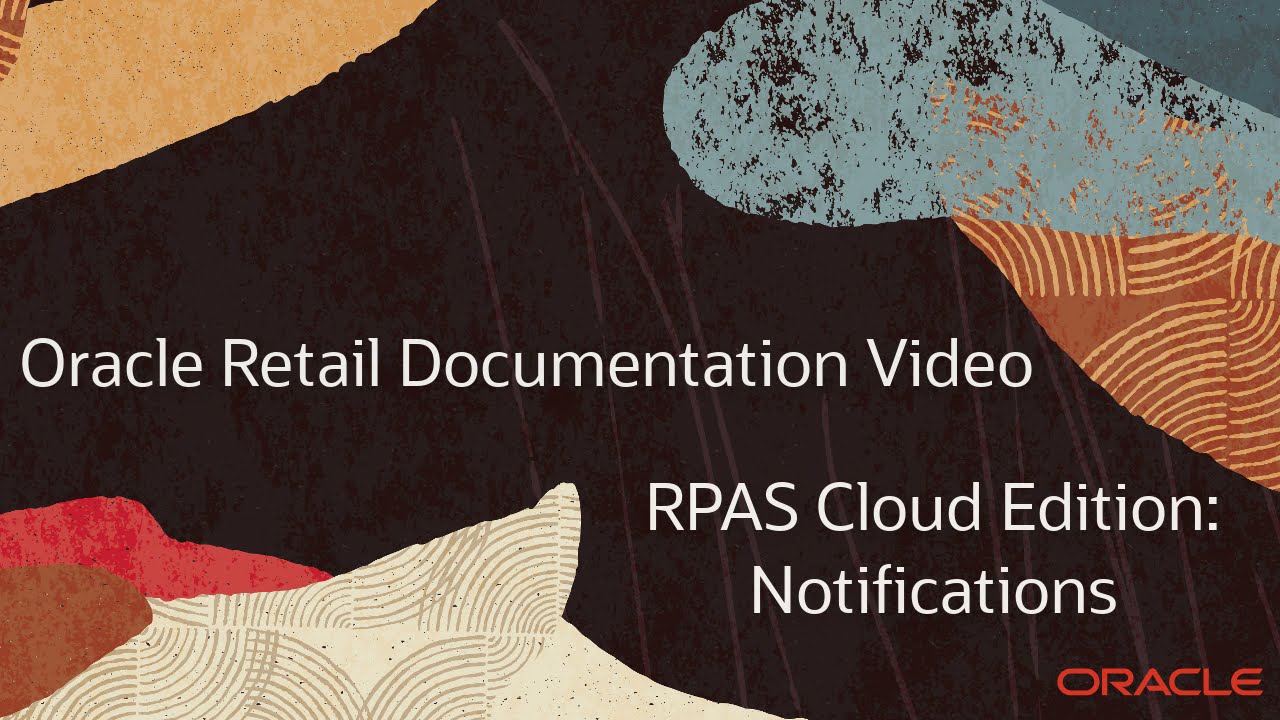 Retail Documentation–RPAS Cloud Edition: Notifications