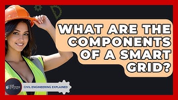What Are The Components Of A Smart Grid? - Civil Engineering Explained