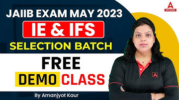JAIIB May 2023 | IE & IFS | JAIIB SELECTION BATCH | Free Demo Class