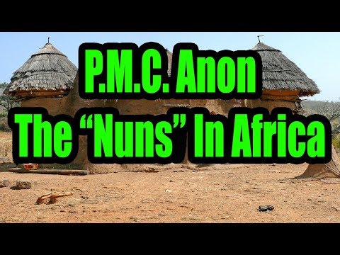 4chan-stories:-p.m.c.-anon-5/5---the-"nuns"-in-africa