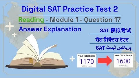 Digital SAT Practice Test 2 - Reading Module 1 - Question 17