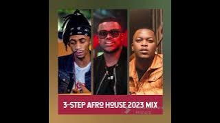 3 Step Afro House 2023 New Music Mix /Oscar Mbo / Morda /Thakzin