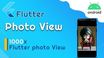 Flutter Photo View Tutorial | Flutter Photo Zoom -1000x