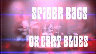 Video thumbnail of "Spider Bags - Oxcart Blues (Official Music Video)"