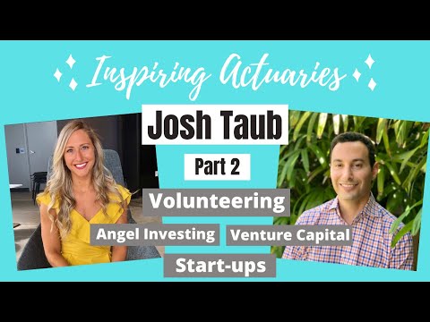 Inspiring Actuaries | Interview with Josh Taub   Part 2