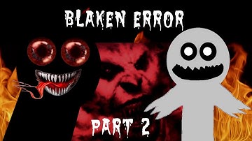 Blaken Error (Part 2)