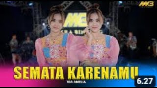 VIA AMELIA - SEMATA KARENAMU Ft.BINTANG FORTUNA