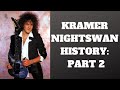 Kramer Nightswan History:  PART 2