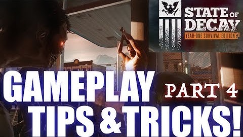 State of Decay year one survival edition tips and tricks! - PART 4