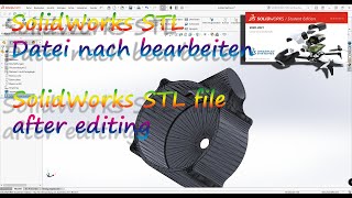 SolidWorks STL Datei nach bearbeiten