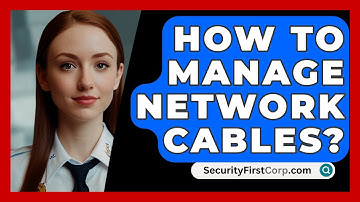 How To Manage Network Cables? - SecurityFirstCorp.com